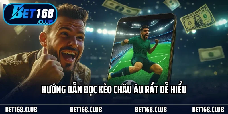 Kèo Châu Âu - Cách Chơi Đơn Giản Mà Hiệu Quả Tại Bet168 3 Hướng dẫn đọc kèo châu Âu rất dễ hiểu