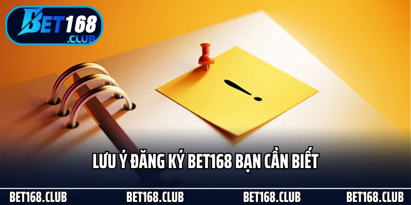 Đăng Ký Bet168 - Thao Tác Mở Khóa Thế Giới Giải Trí Hot 2025 3 Lưu ý đăng ký Bet168 bạn cần biết